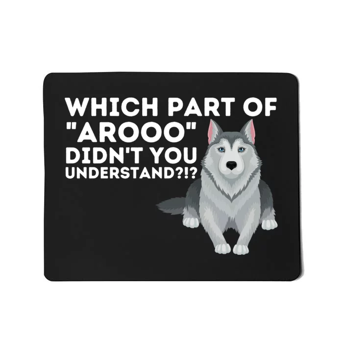 Which Part DidnT You Understand Siberian Husky Lover Sibe Mousepad