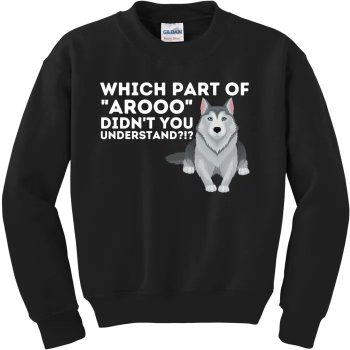 Which Part DidnT You Understand Siberian Husky Lover Sibe Kids Sweatshirt