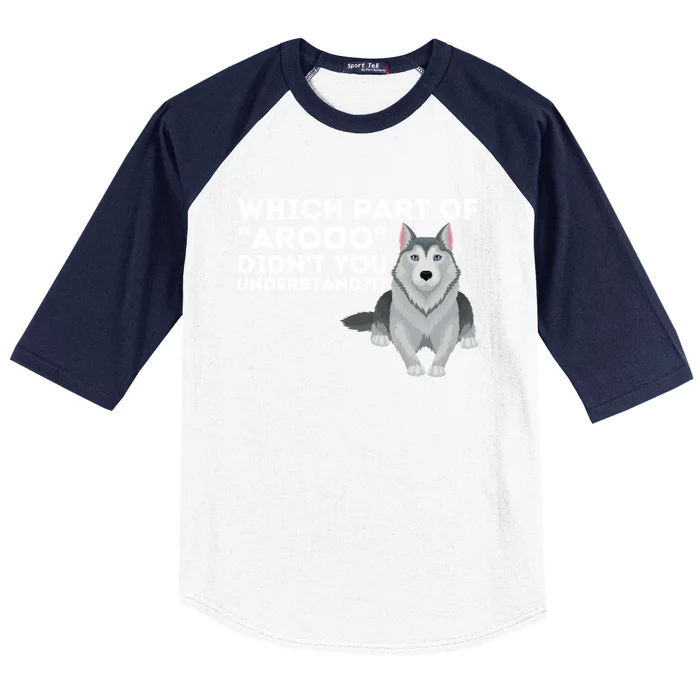 Which Part DidnT You Understand Siberian Husky Lover Sibe Baseball Sleeve Shirt