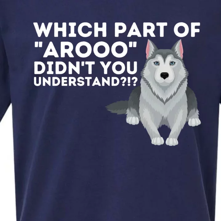 Which Part DidnT You Understand Siberian Husky Lover Sibe Sueded Cloud Jersey T-Shirt