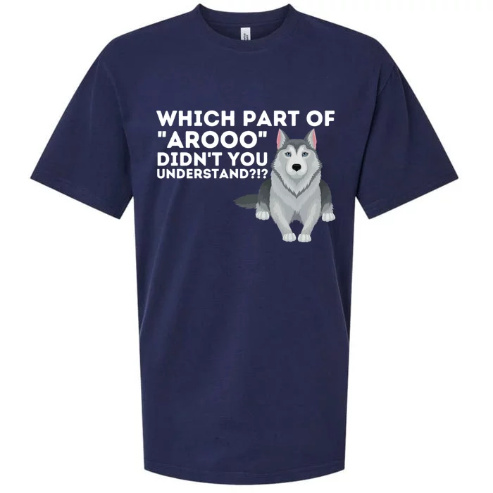 Which Part DidnT You Understand Siberian Husky Lover Sibe Sueded Cloud Jersey T-Shirt