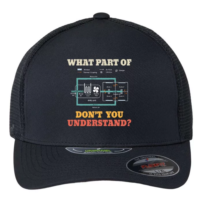 What Part Dont You Understand Funny HVAC Installer Flexfit Unipanel Trucker Cap