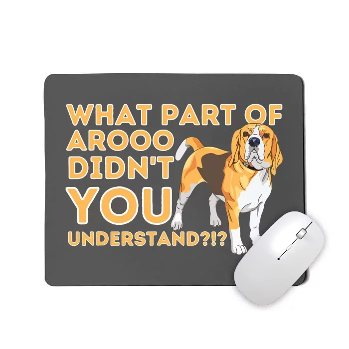 What Part Didnt You Understand Beagle Dog Lover Pet Owner Mousepad