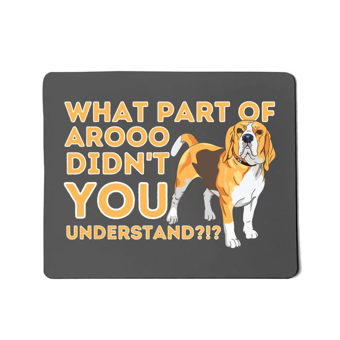 What Part Didnt You Understand Beagle Dog Lover Pet Owner Mousepad