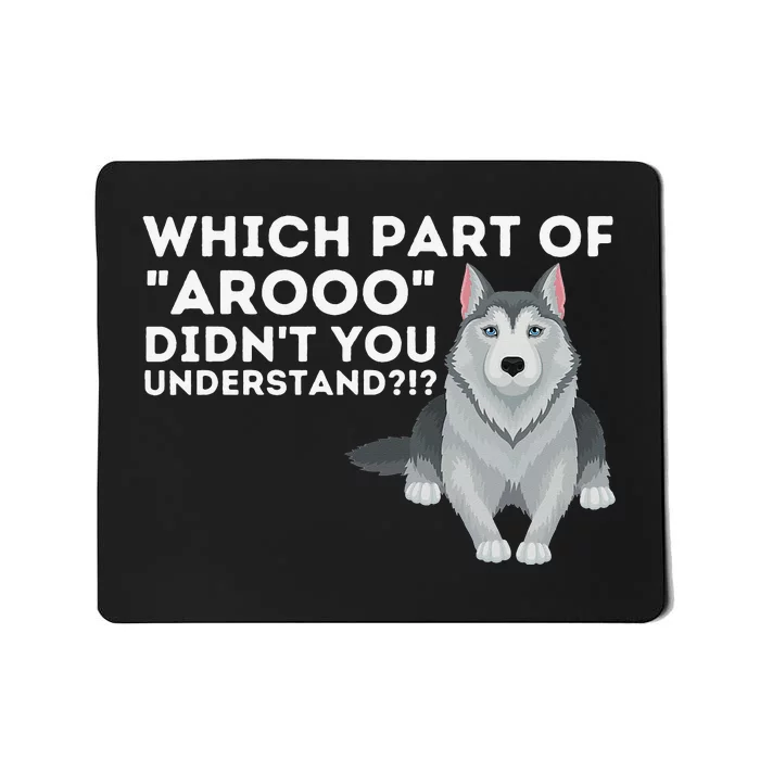 Which Part Didn't You Understand Siberian Husky Lover Sibe Mousepad