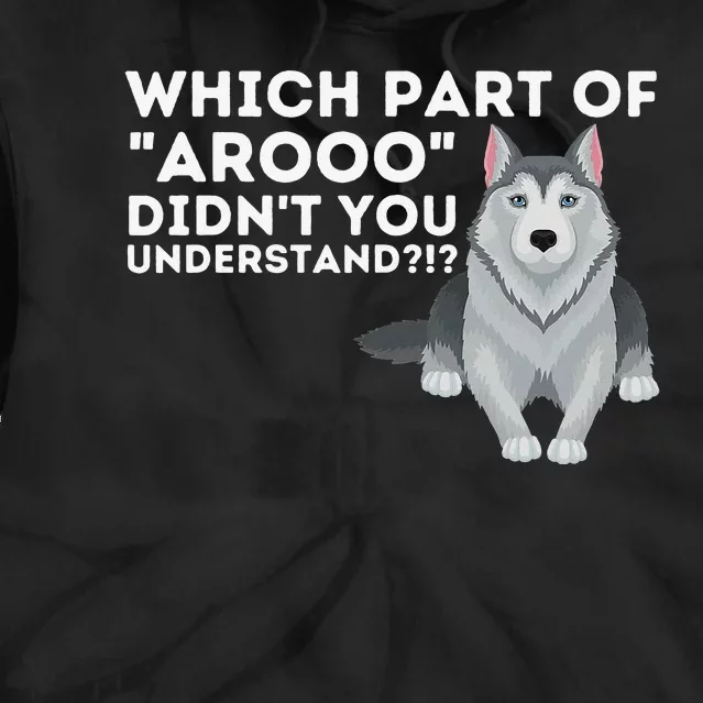 Which Part Didn't You Understand Siberian Husky Lover Sibe Tie Dye Hoodie