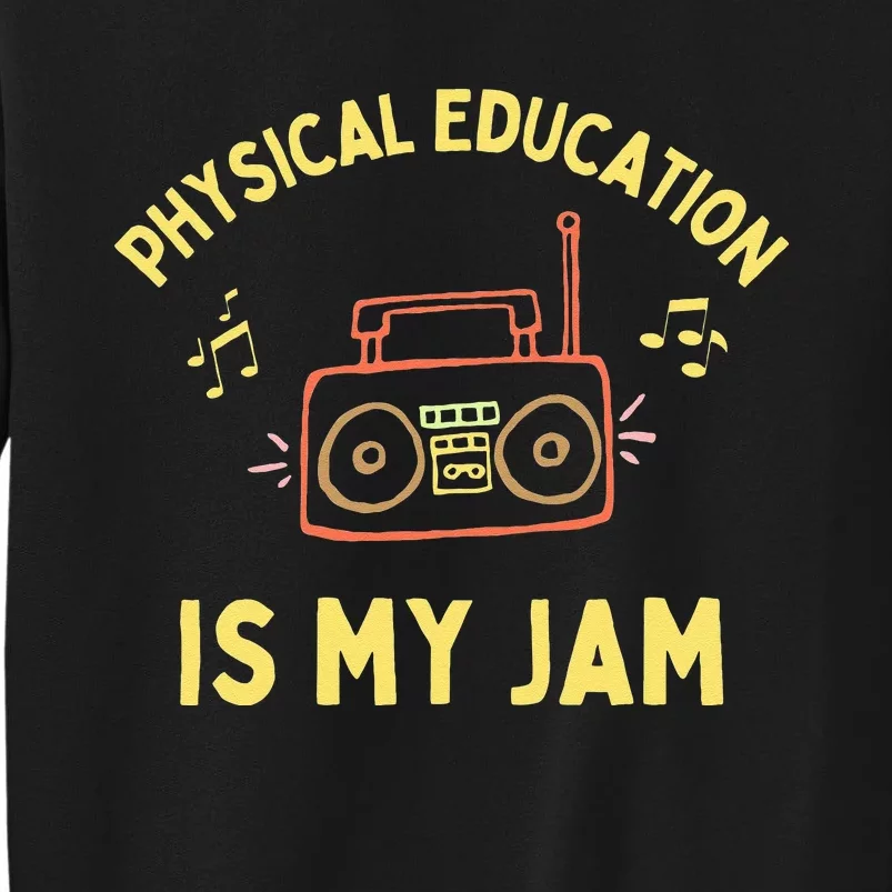 Womens Physical Education Is My Jam PE Teacher Appreciation Sweatshirt