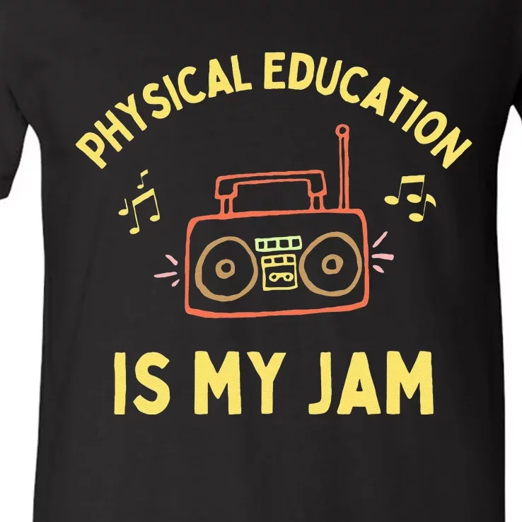 Womens Physical Education Is My Jam PE Teacher Appreciation V-Neck T-Shirt