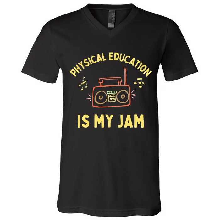 Womens Physical Education Is My Jam PE Teacher Appreciation V-Neck T-Shirt