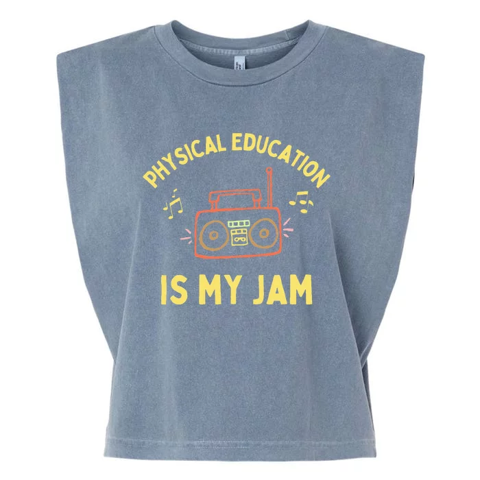 Womens Physical Education Is My Jam PE Teacher Appreciation Garment-Dyed Women's Muscle Tee