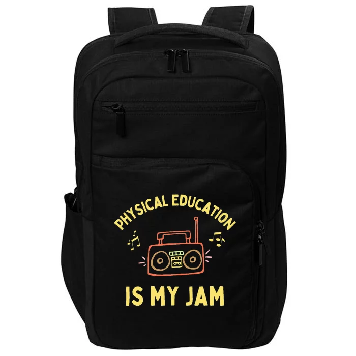 Womens Physical Education Is My Jam PE Teacher Appreciation Impact Tech Backpack