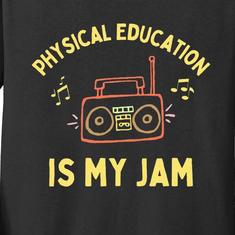 Womens Physical Education Is My Jam PE Teacher Appreciation Kids Long Sleeve Shirt