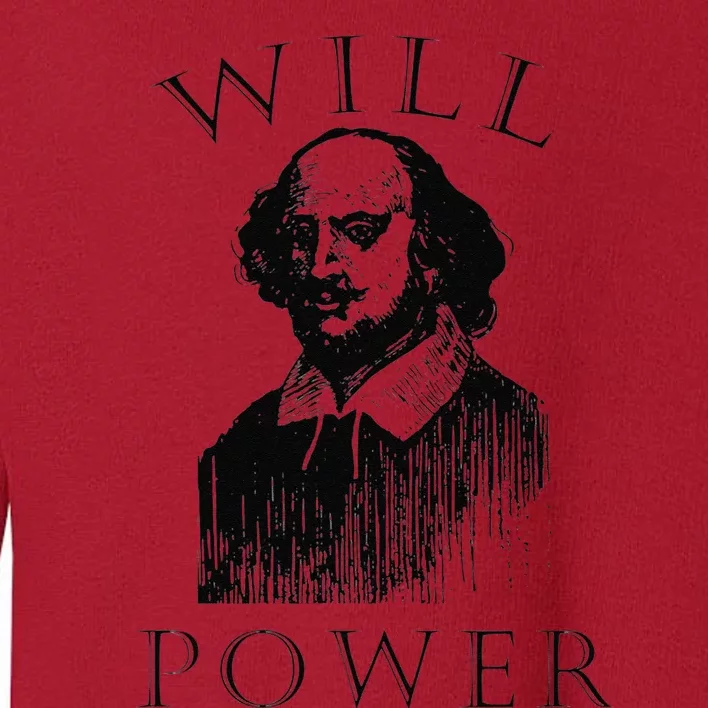 Will Power Funny William Shakespeare Book Librarian Toddler Sweatshirt