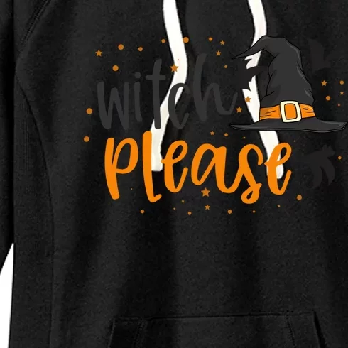 Witch Please Funny Halloween Party Gift Women's Fleece Hoodie