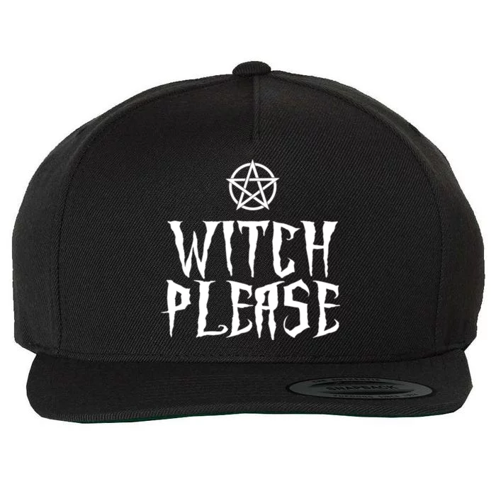 Witch Please Funny Occult Witchcraft Gift Wool Snapback Cap