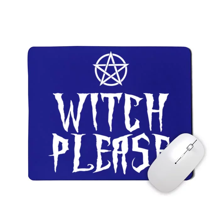 Witch Please Funny Occult Witchcraft Gift Mousepad