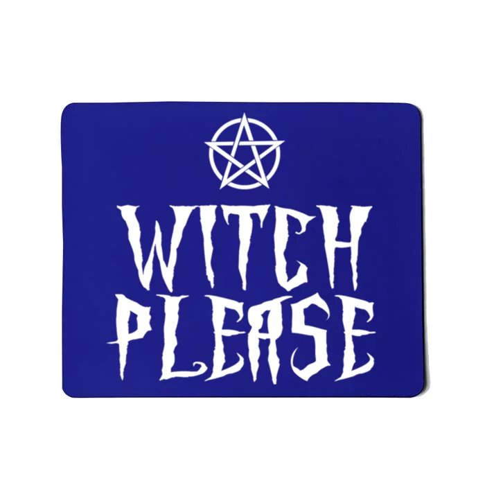 Witch Please Funny Occult Witchcraft Gift Mousepad