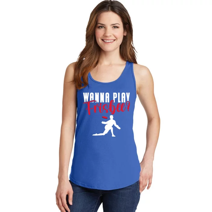 Wanna Play Frisbee Great Gift Ladies Essential Tank