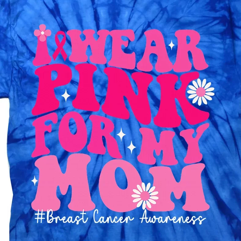 Wear Pink For Your Mom Breast Cancer Support Squad Ribbon Tie-Dye T-Shirt