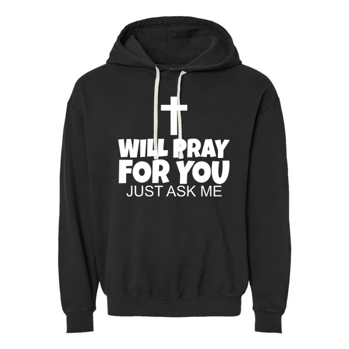 Will Pray For You Just Ask Me Christian Healing Garment-Dyed Fleece Hoodie