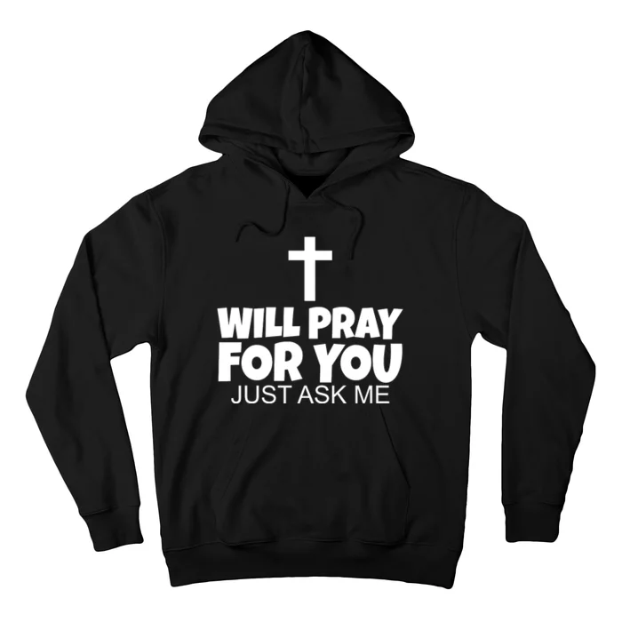 Will Pray For You Just Ask Me Christian Healing Hoodie