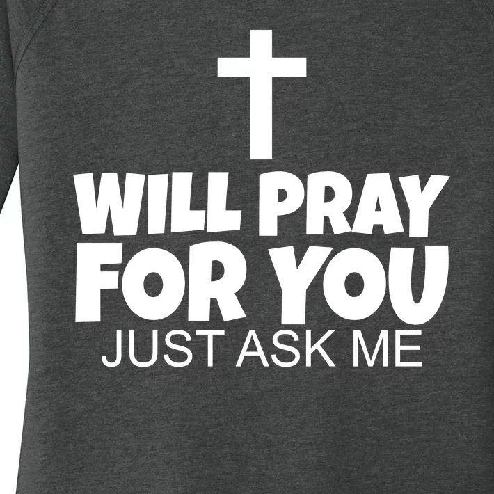 Will Pray For You Just Ask Me Christian Healing Women's Perfect Tri Tunic Long Sleeve Shirt