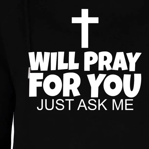 Will Pray For You Just Ask Me Christian Healing Womens Funnel Neck Pullover Hood