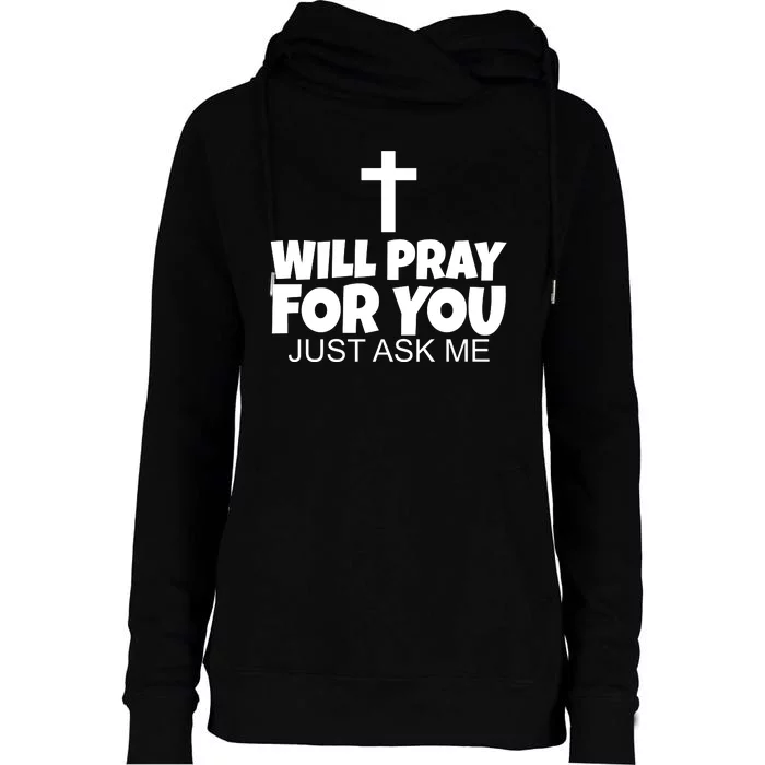 Will Pray For You Just Ask Me Christian Healing Womens Funnel Neck Pullover Hood