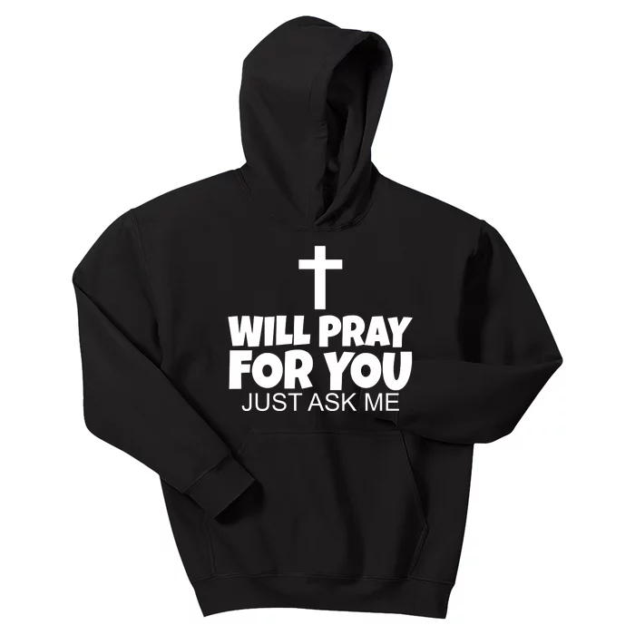 Will Pray For You Just Ask Me Christian Healing Kids Hoodie