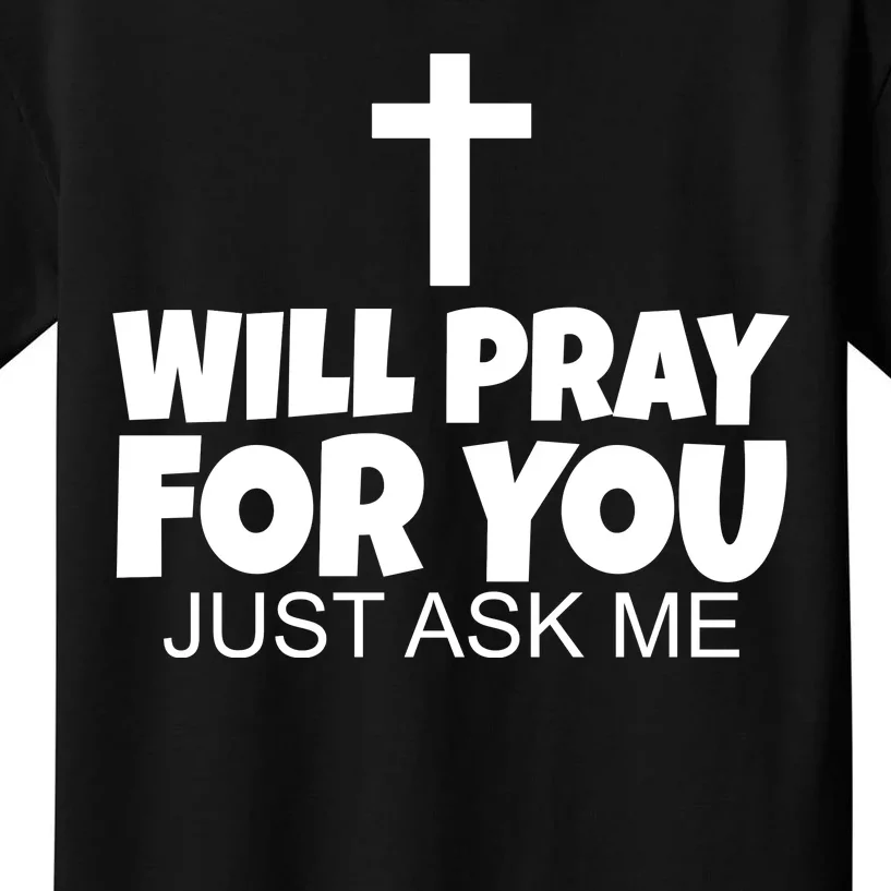 Will Pray For You Just Ask Me Christian Healing Kids T-Shirt