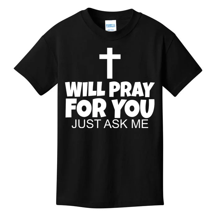 Will Pray For You Just Ask Me Christian Healing Kids T-Shirt