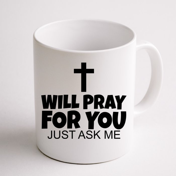 Will Pray For You Just Ask Me Christian Healing Front & Back Coffee Mug