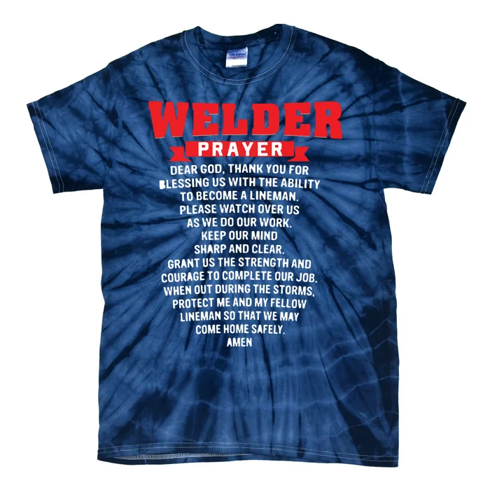 Welder Prayer Funny Christian Welding Grandpa Dad Husband Tie-Dye T-Shirt