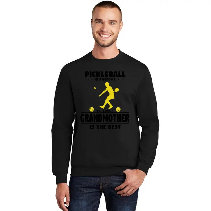 Wo Pickleball For Proud Grandmothers Grandma Pickleball Tall Sweatshirt