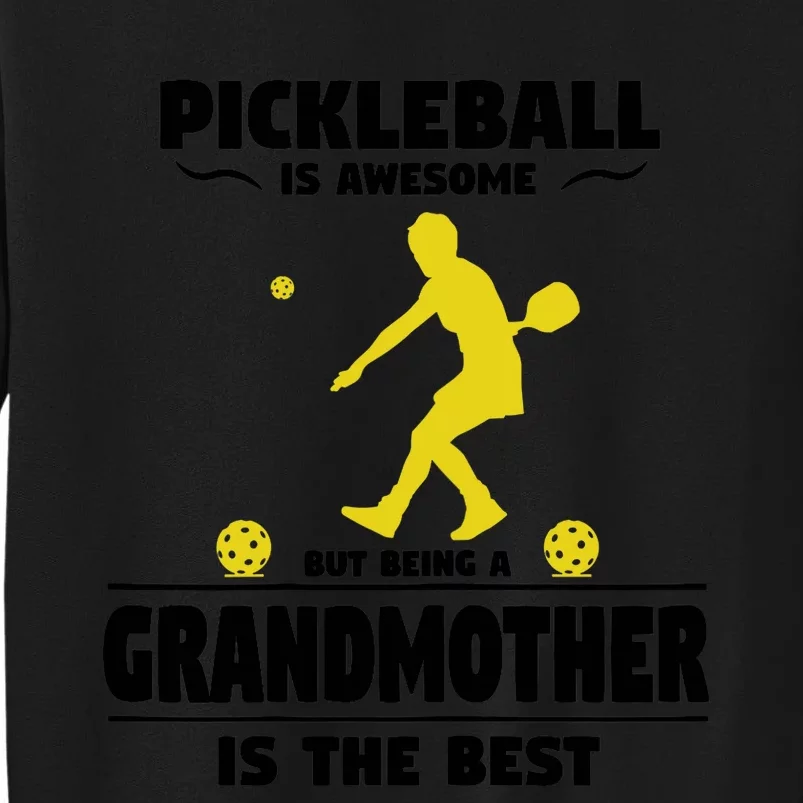 Wo Pickleball For Proud Grandmothers Grandma Pickleball Tall Sweatshirt