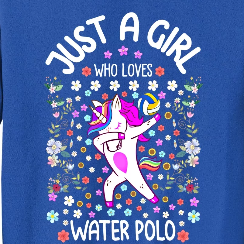 Water Polo Gift Just A Who Loves Water Polo Gift Tall Sweatshirt