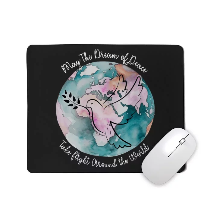 World Peace Gift Peace And Love Dove May Peace Take Flight Mousepad