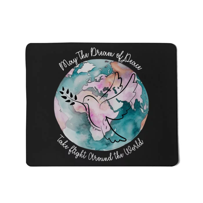 World Peace Gift Peace And Love Dove May Peace Take Flight Mousepad