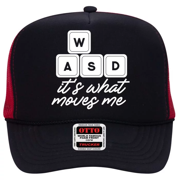 Wasd Pc Gamer Funny Gift Video Gaming ItS What Moves Me Gift High Crown Mesh Trucker Hat