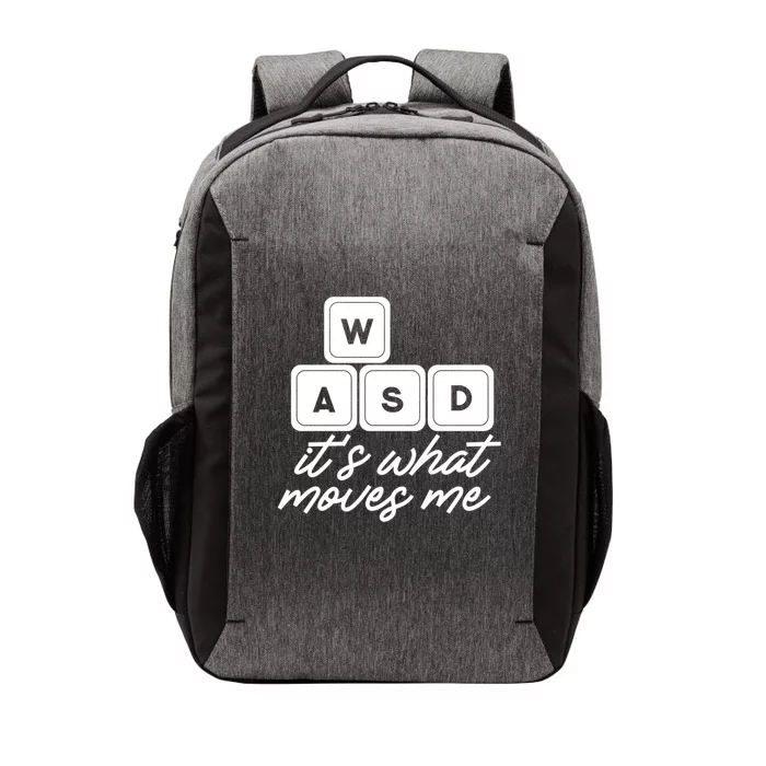 Wasd Pc Gamer Funny Gift Video Gaming ItS What Moves Me Gift Vector Backpack