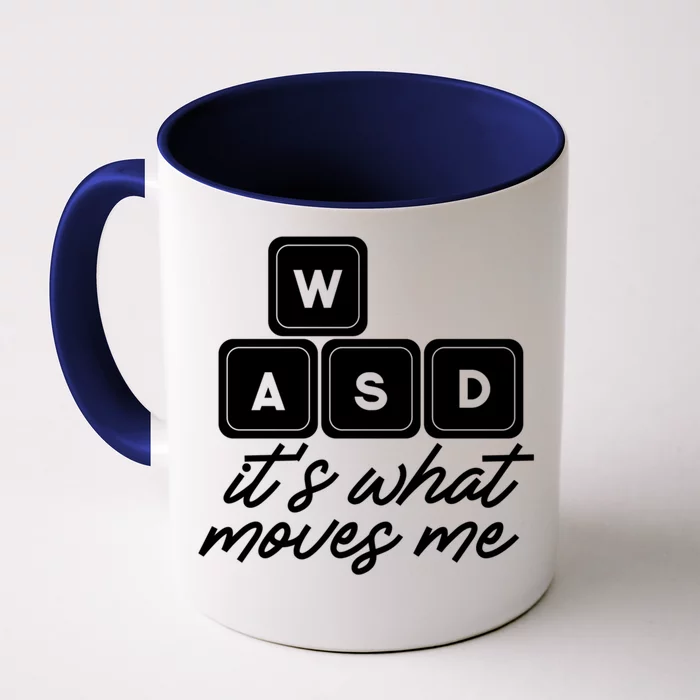 Wasd Pc Gamer Funny Gift Video Gaming ItS What Moves Me Gift Front & Back Coffee Mug