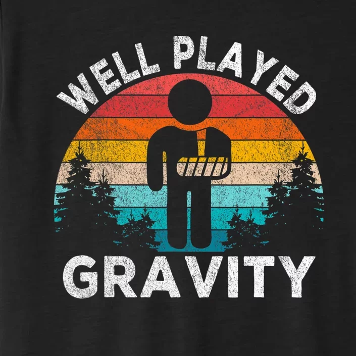 Well Played Gravity Get Well Soon Broken Arm Funny Surgery ChromaSoft Performance T-Shirt