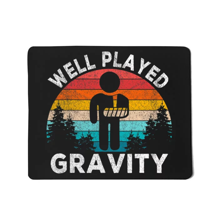 Well Played Gravity Get Well Soon Broken Arm Funny Surgery Mousepad