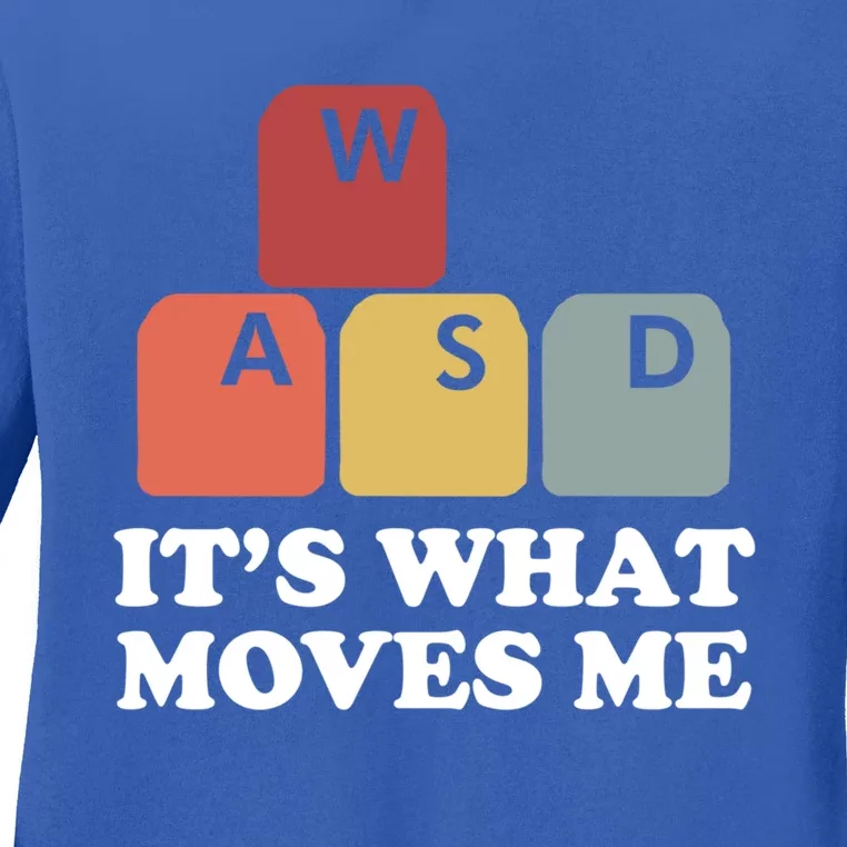 Wasd Pc Gamer Video Gaming Its What Moves Me Great Gift Ladies Long Sleeve Shirt