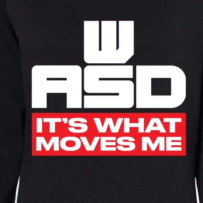 Wasd // Pc Gaming // Its What Moves Me Gamer Designed Gift Womens California Wash Sweatshirt