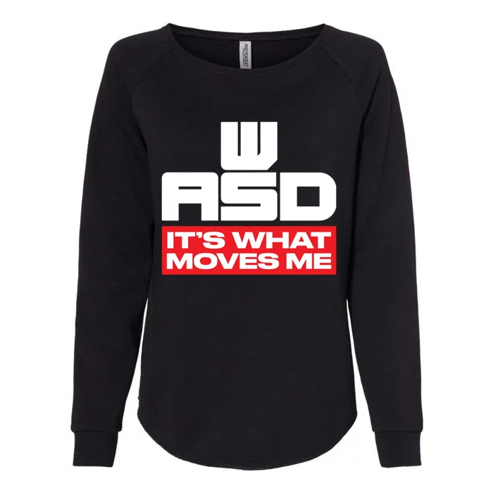 Wasd // Pc Gaming // Its What Moves Me Gamer Designed Gift Womens California Wash Sweatshirt