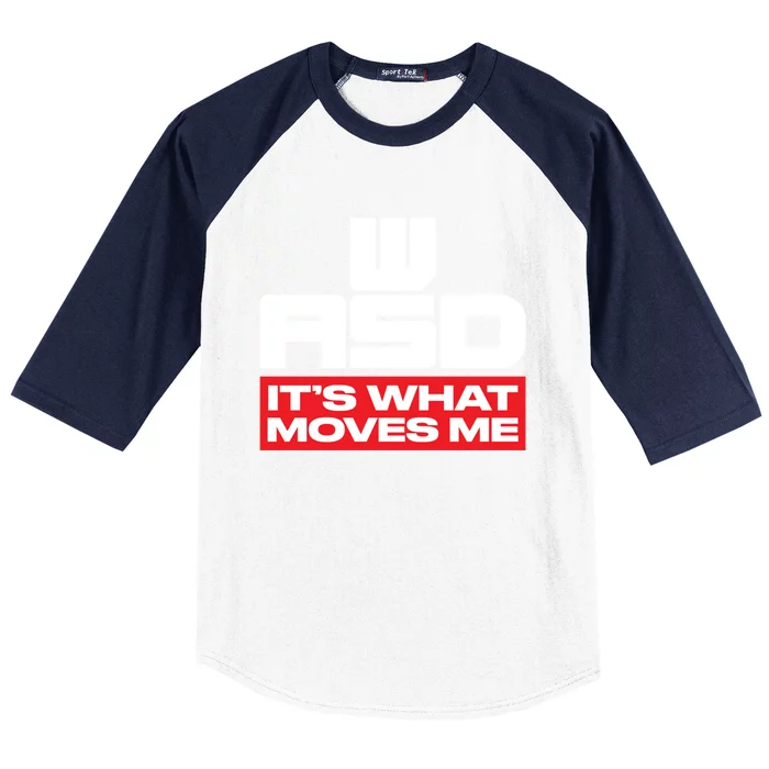 Wasd // Pc Gaming // Its What Moves Me Gamer Designed Gift Baseball Sleeve Shirt