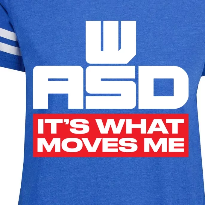 Wasd // Pc Gaming // Its What Moves Me Gamer Designed Gift Enza Ladies Jersey Football T-Shirt