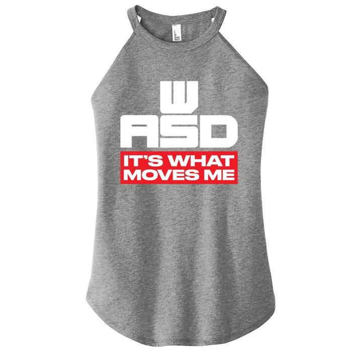 Wasd // Pc Gaming // Its What Moves Me Gamer Designed Gift Women’s Perfect Tri Rocker Tank