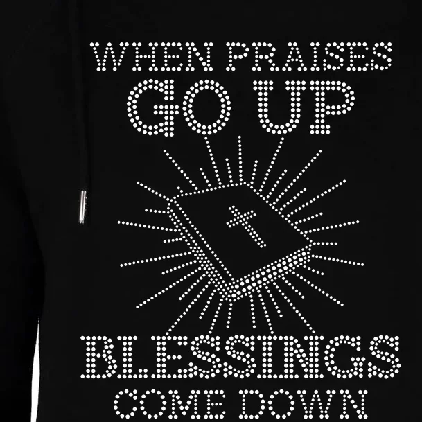 When Praises Go Up Blessings Come Down Bling Rhinestone God Womens Funnel Neck Pullover Hood